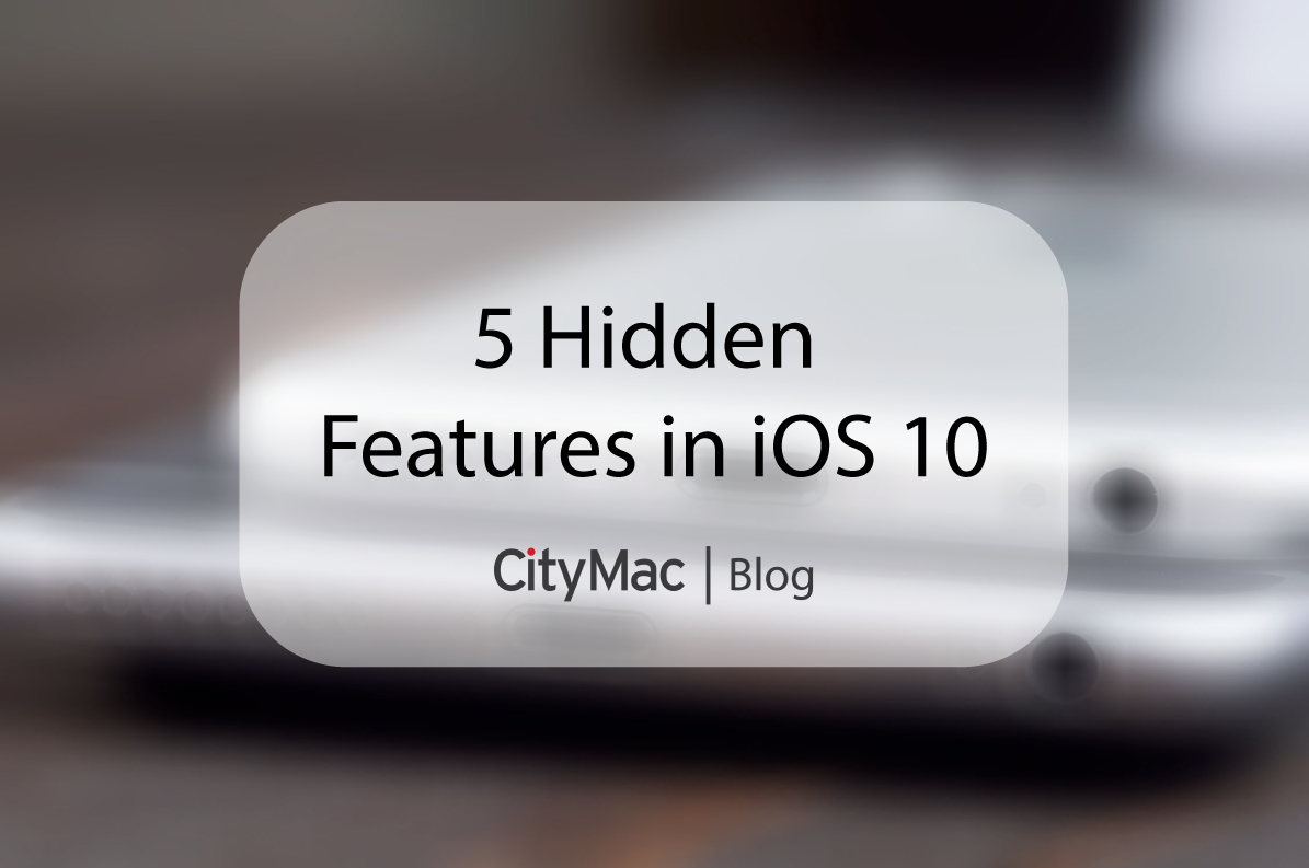 Hidden Features in iOS 10